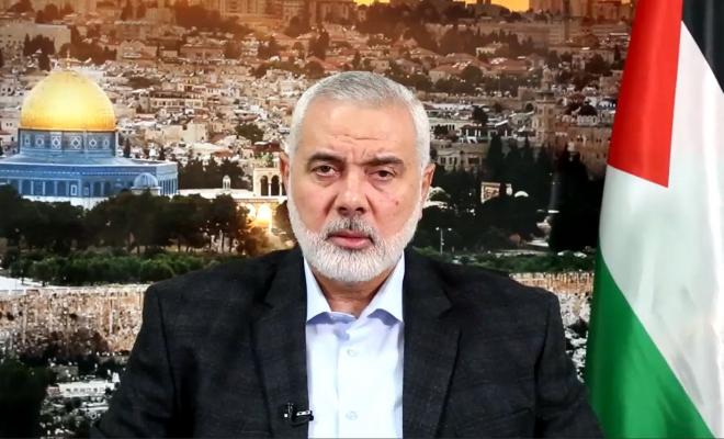 هنية : تهديدات الاحتلال باغتيال القادة لن تثنينا عن الدفاع عن أرضنا وقدسنا 
